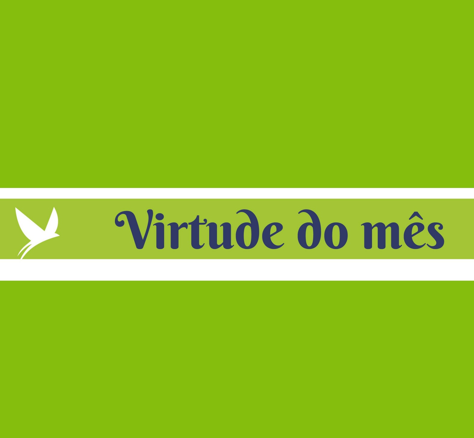 Em Junho, a virtude do mês é a Responsabilidade